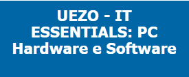 UEZO - IT ESSENTIALS: PC Hardware e Software